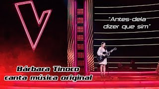 Bárbara Tinoco canta música original  quotAntes dela dizer que simquot  The Voice Portugal [upl. by Nednarb]