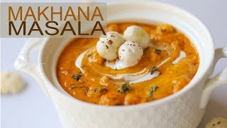 Makhana Masala Curry  Lotus Seed Gravy  Foxnut Recipe [upl. by Namyw]