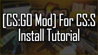 READ LATEST UPDATE Install Tutorial  Guide for CSGO Mod For CounterStrike Source v200 [upl. by Ahsienod]