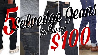 The 5 BEST SELVEDGE DENIM jeans for UNDER 100 [upl. by Nerro]