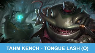 League of Legends Tahm Kench  Tongue Lash Q [upl. by Juetta765]