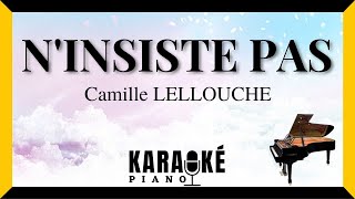 Ninsiste pas  Camille LELLOUCHE Karaoké Piano Français [upl. by Beacham]