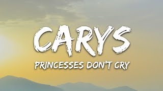 CARYS  Princesses Dont Cry Lyrics [upl. by Orsino767]