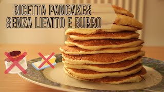 Ricetta Pancakes senza lievito e burro [upl. by Neehsas26]