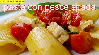 PASTA CON PESCE SPADA E POMODORINI RICETTA FRESCA E PROFUMATISSIMA [upl. by Ealasaid]