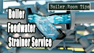 Boiler Feedwater Strainer Cleaning  Boiler Room Tip [upl. by Willyt]