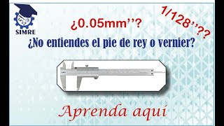 COMO MEDIR CON EL PIE DE REY O VERNIER  GRAN MASTER CLASS EN MILIMETROS Y PULGADAS [upl. by Plate]