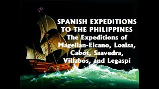 Spanish Expeditions to the Philippines MagellanElcano Loaisa Cabot Saavedra Villabos amp Legaspi [upl. by Bittner659]