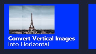 How To Convert Vertical Images into Horizontal [upl. by Ykcir284]