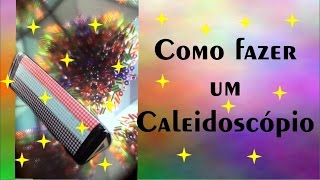 COMO FAZER CALEIDOSCÓPIO  TUTORIAL  BRINQUEDO [upl. by Anohsal]