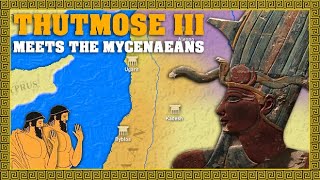 Thutmose III and the Mycenaean Delegation 1437 BCE [upl. by Melamed]