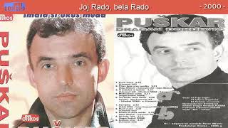 Dragan Djordjevic Puskar  Joj Rado bela Rado  Audio 2000 [upl. by Neerak]