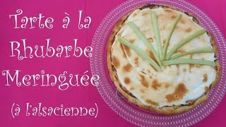 ☀ Tarte à la Rhubarbe meringuée à lalsacienne ☀ [upl. by Ermin938]