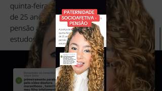 PATERNIDADE SOCIOAFETIVA  PENSÃO ‼️ direito familia [upl. by Nnylyma]