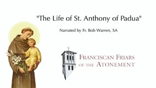 The Life of St Anthony of Padua  narrated by Fr Bob Warren SA [upl. by Airel]