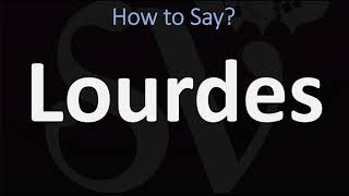 How to Pronounce Lourdes CORRECTLY [upl. by Alverson]