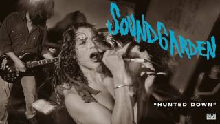 Soundgarden  Hunted Down [upl. by Etteiram]