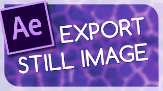 How To Export Still ImageFrame in After Effects TUTORIAL [upl. by Etnasa]