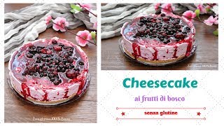 Cheesecake ai frutti di bosco senza glutine [upl. by Lirbij47]