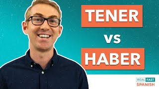 TENER vs HABER  3 Ways to Use quotTo Havequot Verbs in Spanish [upl. by Sicnarf989]