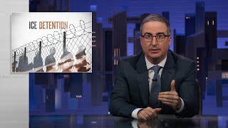 ICE Detention Last Week Tonight with John Oliver HBO [upl. by Acihsay]