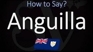 How to Pronounce Anguilla CORRECTLY [upl. by Burrill916]