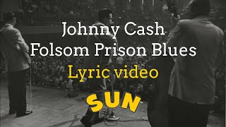 Johnny Cash  Folsom Prison Blues Lyric Video [upl. by Allianora]