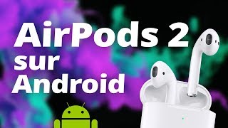 AirPods 2 sur Android  COMMENT et surtout POURQUOI [upl. by Ellekram]