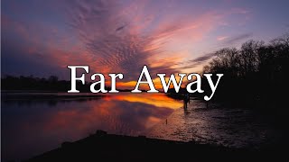 Far Away  Nickelback Lyrics [upl. by Pirri240]