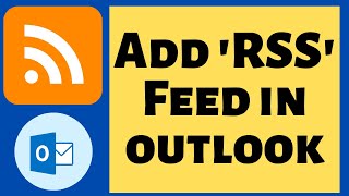 Add RSS Feed quotRich Site Summaryquot to Outlook [upl. by Anadal]