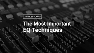 The Most Important EQ Techniques for Church Sound [upl. by Anipsed]