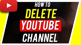 How to Delete a YouTube Channel [upl. by Anirdua]