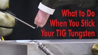 What to Do When You Stick Your TIG Tungsten  Kevin Caron [upl. by Claudianus]