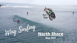 Wing Foil Surfing the North Shore with the Oahu crew May Day 2021 [upl. by Thera]