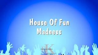 House Of Fun  Madness Karaoke Version [upl. by Nodaj]