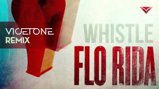 Flo Rida  Whistle Vicetone Remix [upl. by Katheryn]