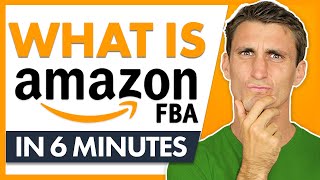 What is Amazon FBA How Amazon FBA Works in 6 Minutes [upl. by Reeve]