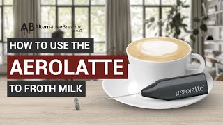 How To Use the AeroLatte To Froth Milk [upl. by Ardnaid645]