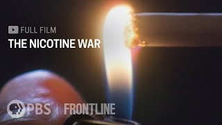 The Nicotine War full documentary  FRONTLINE [upl. by Ailahs]