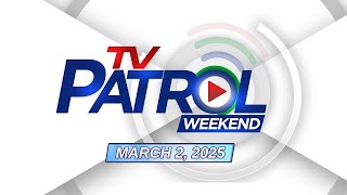 TV Patrol Weekend Livestream  March 2 2025 Full Episode Replay [upl. by Hetty267]