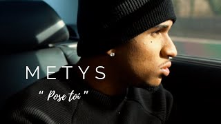 METYS  Pose toi  Clip Officiel [upl. by Yuh353]