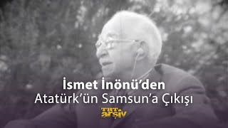 İsmet İnönüden Atatürkün Samsuna Çıkışı  TRT Arşiv [upl. by Rockel867]