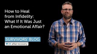 How to Heal from Infidelity What If It Was Just an Emotional Affair [upl. by Nnaeilsel]