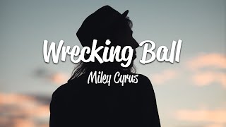 Miley Cyrus  Wrecking Ball Lyrics [upl. by Hsu]