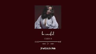 be careful  cardi b slowed  reverb [upl. by Jarib]