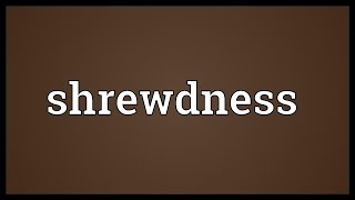 Shrewdness Meaning [upl. by Simeon]