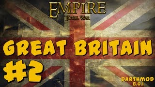 Empire Total War Darthmod  Great Britain Campaign Part 2  Battle Begins [upl. by Amees455]