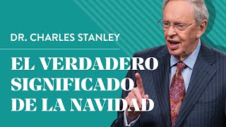 El verdadero significado de la Navidad – Dr Charles Stanley [upl. by Gotthard475]