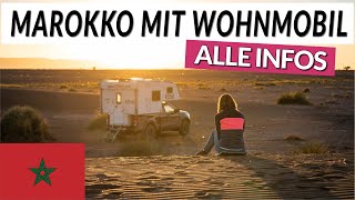 Marokko mit dem Wohnmobil  Alle Infos  Fähre  Grenze  Dokumente  Campingplätze  Infrastruktur [upl. by Agostino]