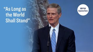 “As Long as the World Shall Stand”  David A Bednar  2021 [upl. by Cal]